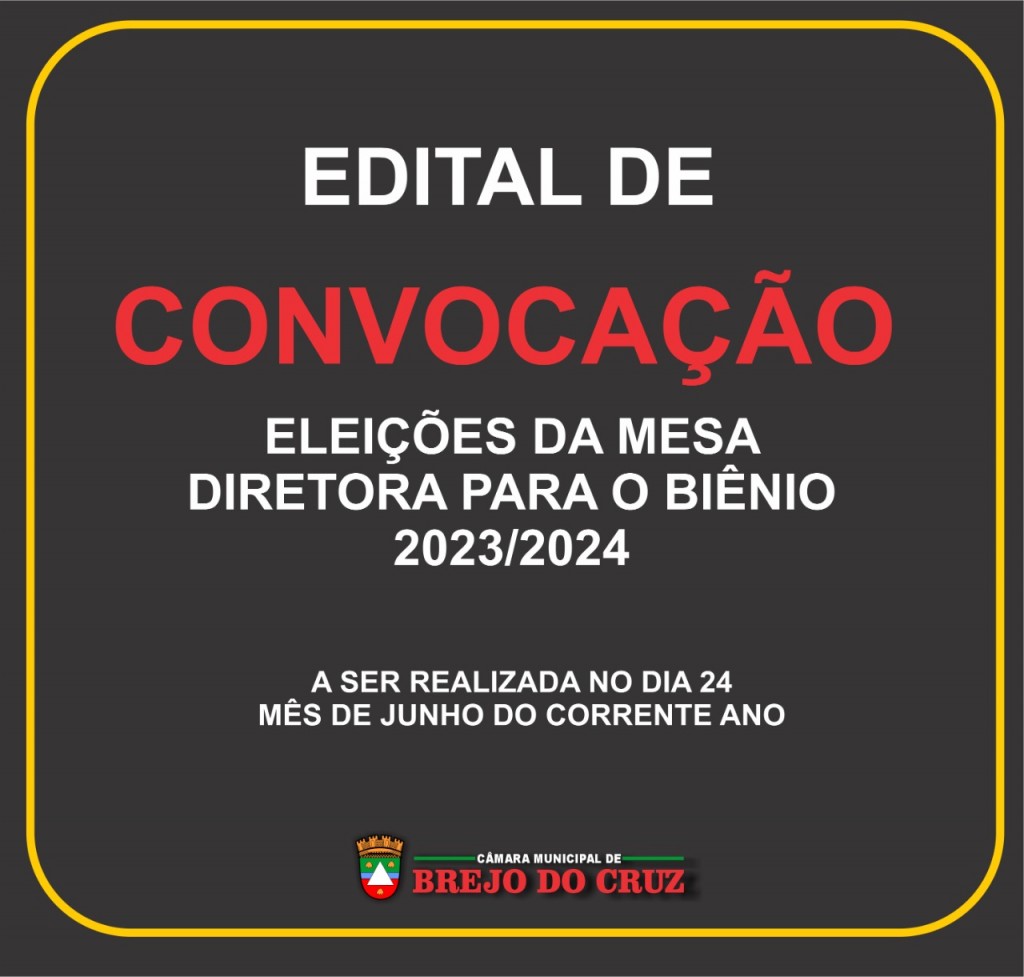PUBLICADO EDITAL DE CONVOCAÇÃO DE ELEIÇÃO DA MESA DIRETORA PARA BIÊNIO 2023/2024.